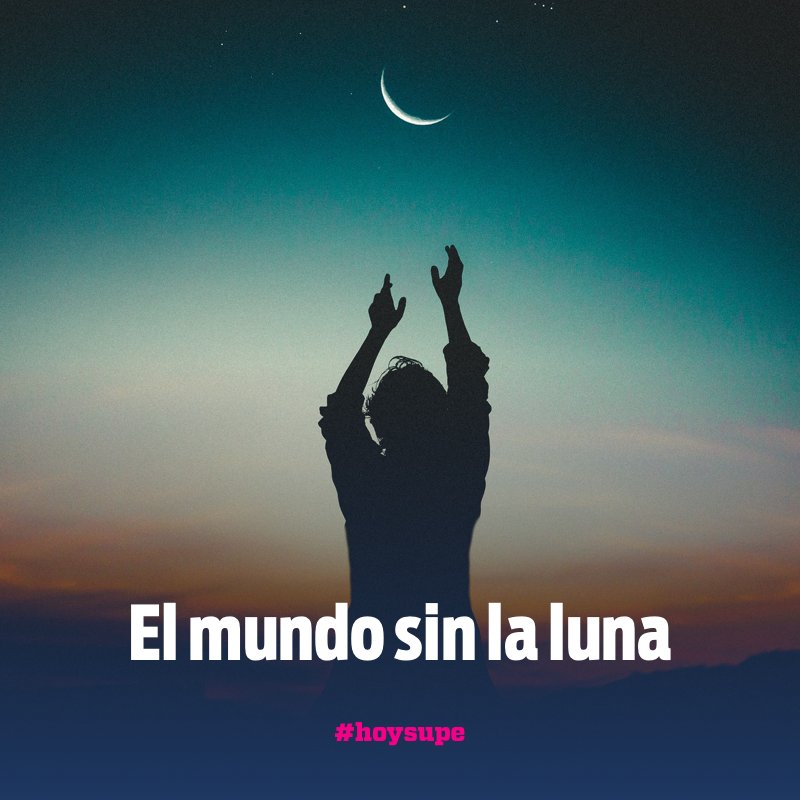 El mundo sin la Luna